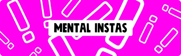 Mental Instas