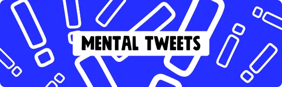 Mental Tweets
